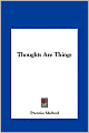 Thoughts Are Things