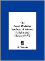 The Secret Doctrine: Synthesis of Science, Religion and Philosophy V2
