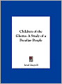 Children of the Ghetto: A Study of a Peculiar People