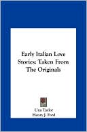 Early Italian Love Stories: Taken from the Originals