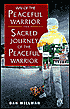 The Way of the Peaceful Warrior and Sacred Journey of the Peaceful Warrior