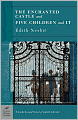 Enchanted Castle and Five Children and It (Barnes & Noble Classics Series)