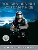 You Can Run but You Can't Hide: Life and Times of Dog the Bounty Hunter