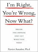 download I'm Right, You're Wrong, Now What? : Break the Impasse and Get What You Need book