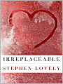 Irreplaceable
