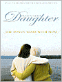 Designated Daughter: The Bonus Years with Mom