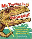 My Teacher Is a Dinosaur: And Other Prehistoric Poems, Jokes, Riddles and Amazing Facts