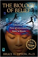 The Biology of Belief by Bruce H. Lipton: Book Cover