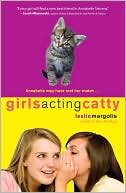 Girls Acting Catty (Annabelle Unleashed Series #2)