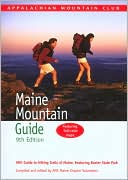 Maine Mountain Guide: AMC Guide to Hiking Trails of Maine, featuring Baxter State Park