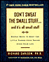 Don't Sweat the Small Stuff...and It's All Small Stuff: Simple Ways to Keep the Little Things from Taking over Your Life