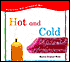 Hot and Cold (Science All Around Me Series)