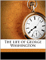 The Life of George Washington
