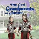 My Cool Grandparents Are Ancient!