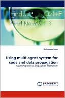Using multi-agent system for code and data propagation