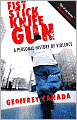 Fist Stick Knife Gun: A Personal History of Violence