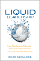 Liquid Leadership: From Woodstock to Wikipedia-Multi-Generational Management Ideas That Are Changing the Way We Run Things