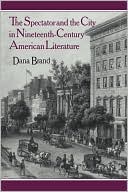 The Spectator and the City in Nineteenth Century American Literature