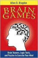 Brain Games: Brain Teasers, Logic Tests, and Puzzles to Exercise Your Mind
