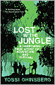 Lost in the Jungle: A Harrowing True Story of Adventure and Survival