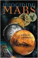 Imagining Mars: A Literary History