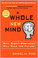 A Whole New Mind: Why Right-Brainers Will Rule the Future