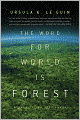 The Word for World Is Forest (Hainish Series)