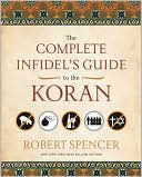 The Complete Infidel's Guide to the Koran