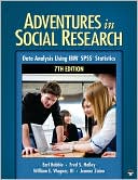 Adventures in Social Research: Data Analysis Using IBM SPSS Statistics
