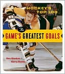 Hockey's Top 100: The Game's Greatest Goals