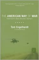 The American Way of War: How Bush's Wars Became Obama's
