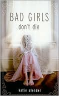 Bad Girls Don't Die (Bad Girls Don't Die Series #1)
