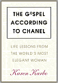 The Gospel According to Coco Chanel: Life Lessons from the World's Most Elegant Woman