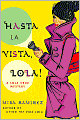 Hasta La Vista, Lola!