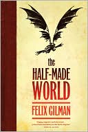 The Half-Made World by Felix Gilman: Book Cover