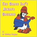 The Grass Isn'T Always Greener