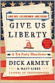 Give Us Liberty: A Tea Party Manifesto