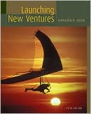 Launching New Ventures: An Entrepreneurial Approach
