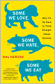 Some We Love, Some We Hate, Some We Eat: Why It's So Hard to Think Straight about Animals