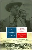 The Chosen Folks: Jews on the Frontiers of Texas