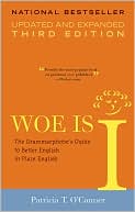 Woe Is I: The Grammarphobe's Guide to Better English in Plain English, Third Edition
