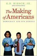 The Making of Americans: Democracy and Our Schools