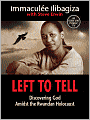 Left to Tell: Discovering God Amidst the Rwandan Holocaust