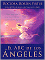 El ABC de los ángeles: Como comenzar a conectarse, trabajar y sanarse (Angels 101: An Introduction to Connecting, Working, and Healing with the Angels)