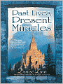 Past Lives, Present Miracles: The Most Empowering Book on Reincarnation You'll Ever Read... In this Lifetime!