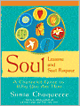 Soul Lessons and Soul Purpose: A Channeled Guide to Why You Are Here
