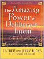 Amazing Power of Deliberate Intent: Living the Art of Allowing