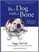 download Be a Dog With a Bone : Always Go for Your Dreams book