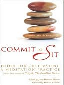 Commit to Sit: Tools for Cultivating a Meditation Practice from the Pages of Tricycle