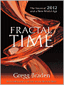 Fractal Time: The Secret of 2012 and a New World Age